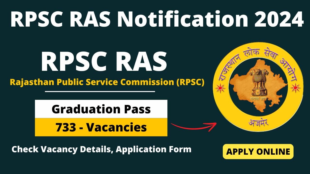 RPSC RAS Notification 2024 733 Posts, Check Vacancy Details